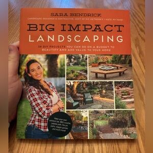 Big Impact Landscaping Book by Sara Bendrick